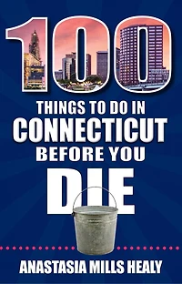 100 Things to Do Connecticut Before You Die