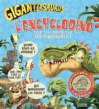 L' encyclodino Gigantosaurus: pour tout savoir sur les dinosaures !