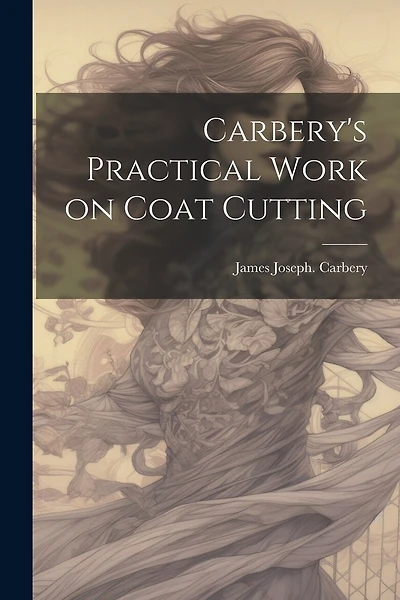 Carbery's Practical Work on Coat Cutting