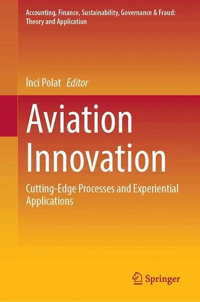 Aviation Innovation: Cutting-Edge Processes and Experiential Applications