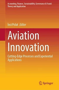 Aviation Innovation: Cutting-Edge Processes and Experiential Applications