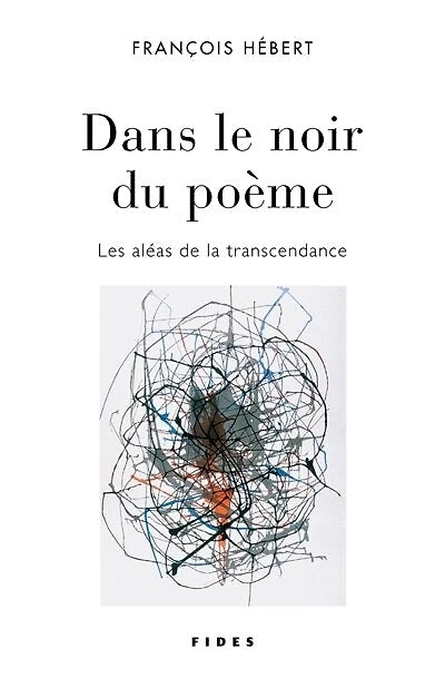 Dans le noir du poème: les aléas de la transcendance