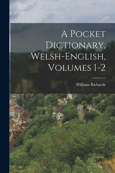 A Pocket Dictionary, Welsh-english, Volumes 1-2