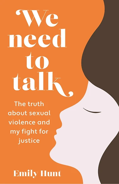 We Need to Talk: The Truth About Sexual Violence and My Fight for Justice