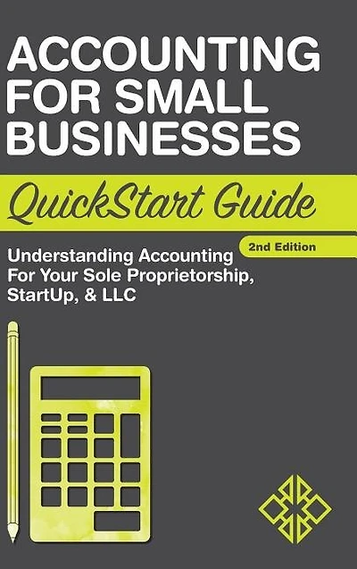 Accounting QuickStart Guide: The Simplified Beginner's Guide to Financial & Managerial For Students, Business Owners and Finance Professionals