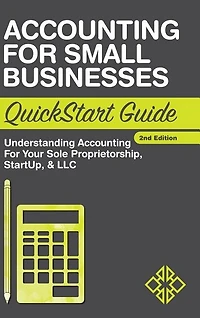 Accounting QuickStart Guide: The Simplified Beginner's Guide to Financial & Managerial For Students, Business Owners and Finance Professionals