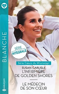 L'infirmière de Golden Shores ; Le médecin son coeur