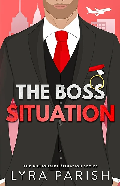 The Boss Situation: a billionaire enemies to lovers workplace romcom