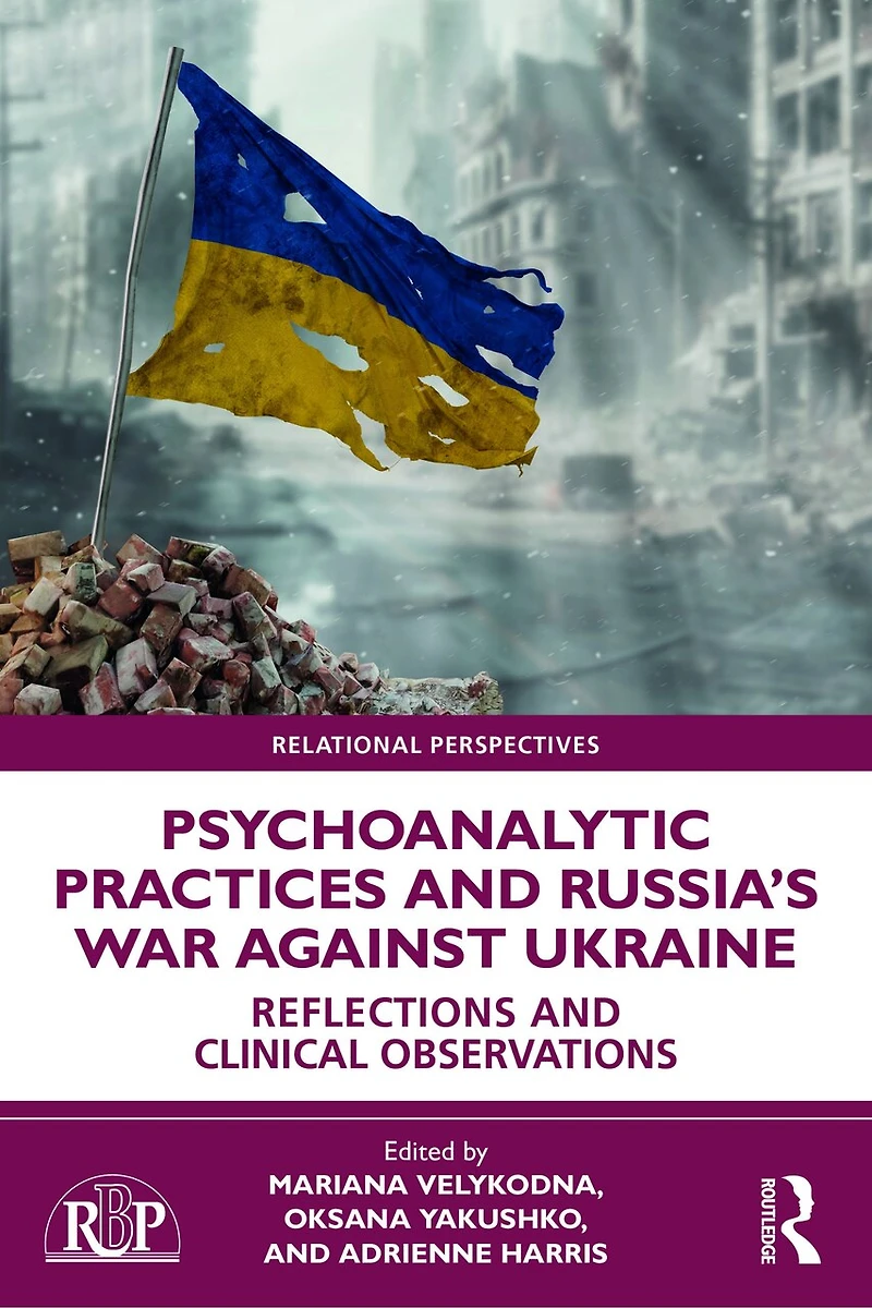 Psychoanalytic Practices and Russia's War Against Ukraine: Reflections Clinical Observations
