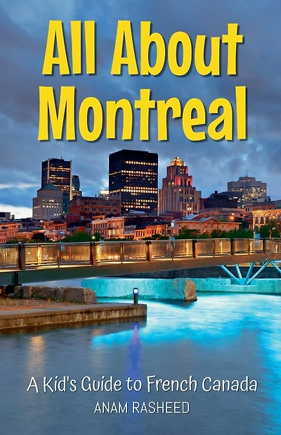 All About Montreal: A Kid's Guide to French Canada