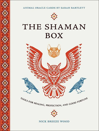 The Shaman Box: Tools For Healing, Protection, and Good Fortune (An Animal Oracle Deck with 36 Cards and Full-Color Guidebook)