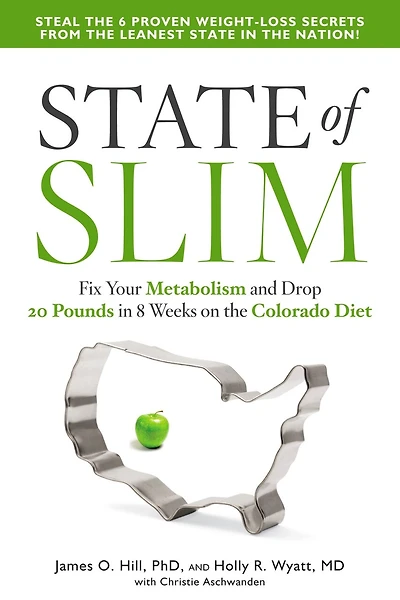 State of Slim: Fix Your Metabolism and Drop 20 Pounds 8 Weeks on the Colorado Diet