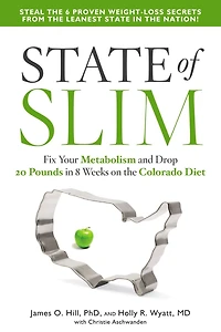 State of Slim: Fix Your Metabolism and Drop 20 Pounds 8 Weeks on the Colorado Diet