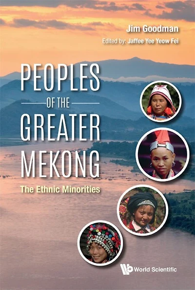 Peoples Of The Greater Mekong: Ethnic Minorities