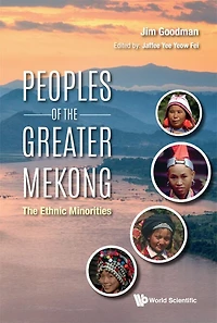 Peoples Of The Greater Mekong: Ethnic Minorities