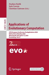 Applications of Evolutionary Computation: 27th European Conference, EvoApplications 2024, Held as Part EvoStar Aberystwyth, UK, April 3-5, Proceedings, II