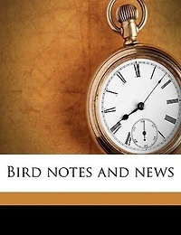 Bird Notes and News; Volume 2, 1906-1907