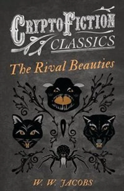The Rival Beauties (Cryptofiction Classics - Weird Tales of Strange Creatures)