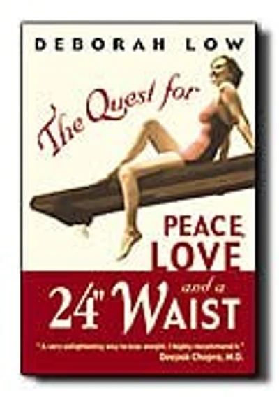 The Quest for Peace, Love and a 24" Waist