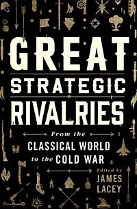 Great Strategic Rivalries: From the Classical World to Cold War