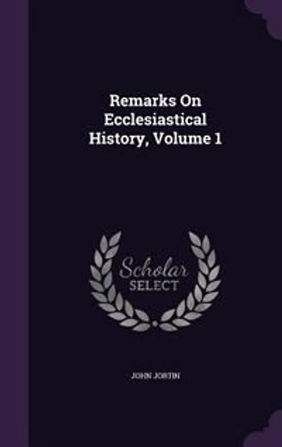 Remarks On Ecclesiastical History, Volume 1