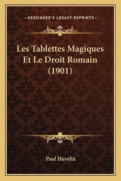 Les Tablettes Magiques Et Le Droit Romain (1901)