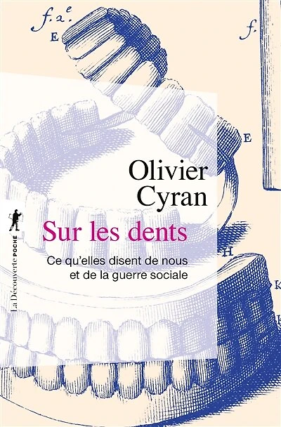 Sur les dents: ce qu'elles disent de nous et la guerre sociale