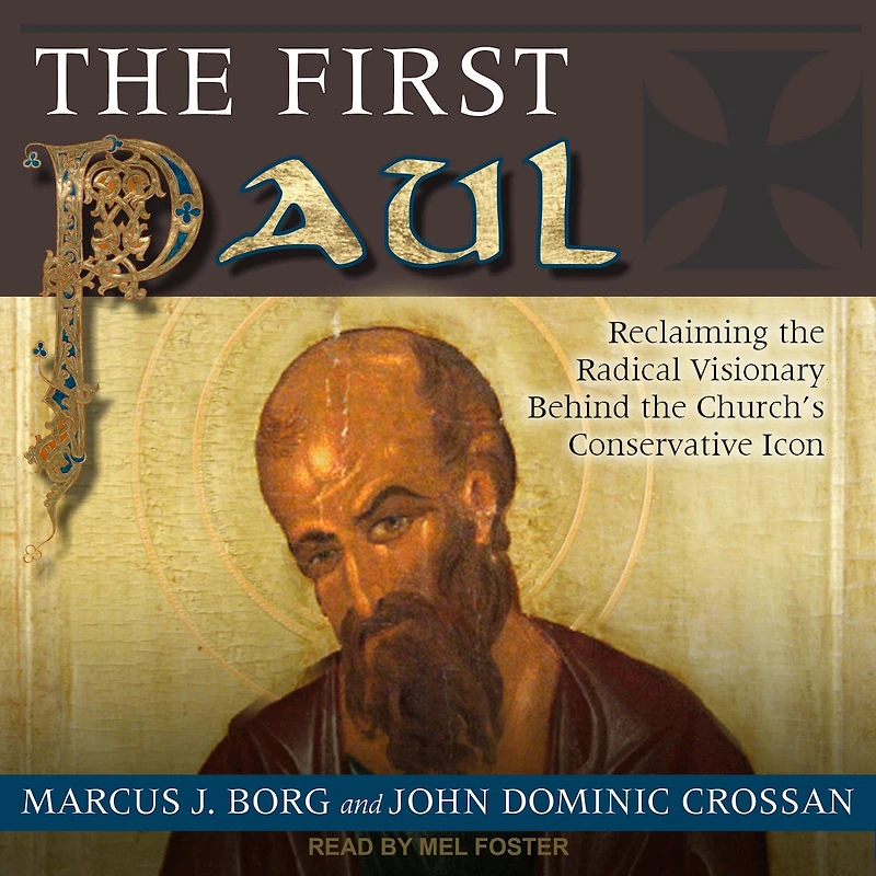 the First Paul Lib/E: Reclaiming Radical Visionary Behind Church's Conservative Icon