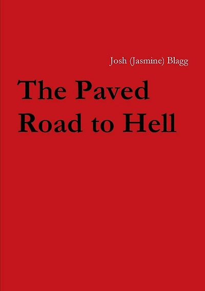 The Paved Road to Hell