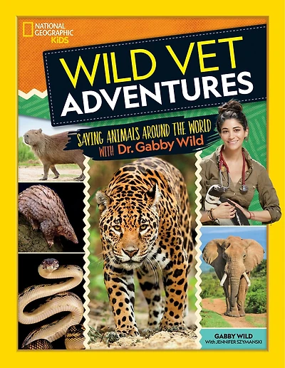 Wild Vet Adventures: Saving Animals Around The World With Dr. Gabby
