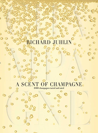 A Scent of Champagne: 8,000 Champagnes Tasted and Rated
