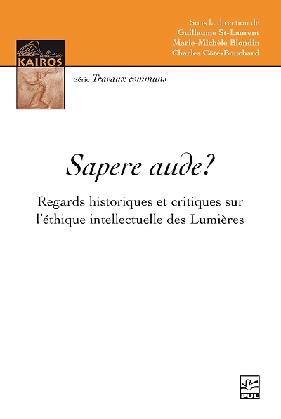 Sapere aude? : Regards historiques et critiques sur l’éthique intellectuelle des Lumières: Lumières
