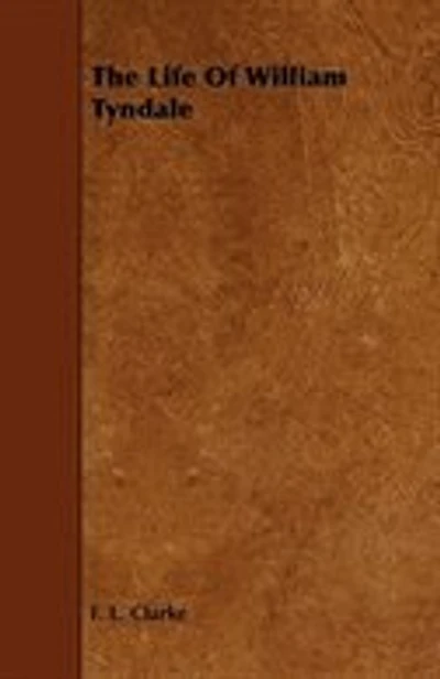 The Life of William Tyndale - Scholar's Choice Edition