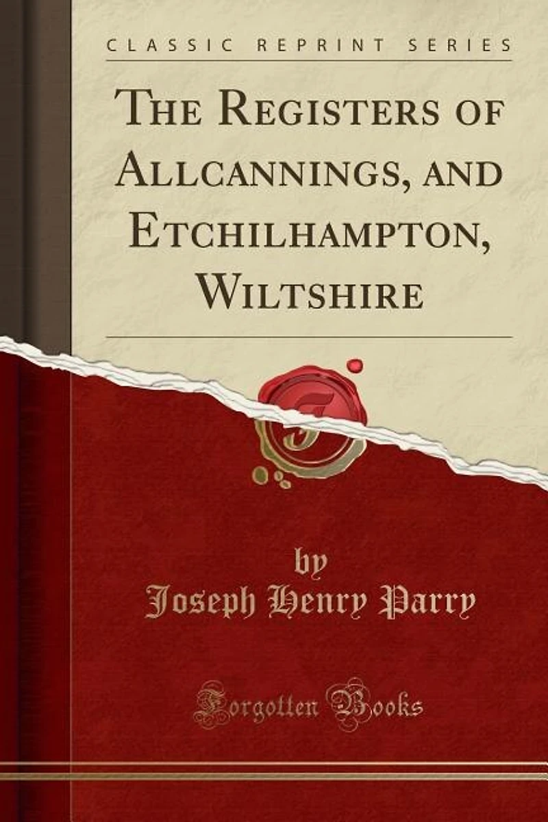 The Registers of Allcannings, and Etchilhampton, Wiltshire