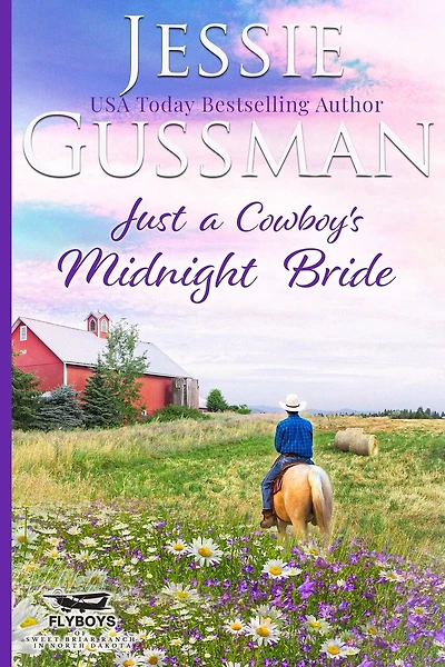 Just a Cowboy's Midnight Bride (Sweet Western Christian romance book 4) (Flyboys of Sweet Briar Ranch in North Dakota) Large Print Edition