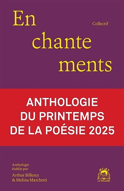 Enchantements: anthologie du Printemps de la poésie 2025
