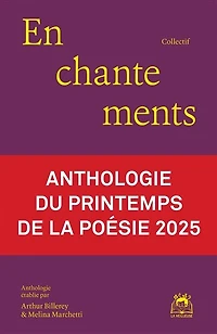 Enchantements: anthologie du Printemps de la poésie 2025