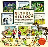 A Child's Introduction to Natural History: The Story of Our Living Earth–From Amazing Animals and Plants to Fascinating Fossils and Gems