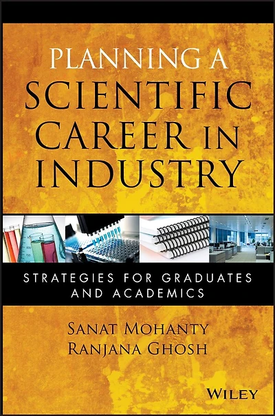 Planning a Scientific Career in Industry: Strategies for Graduates and Academics
