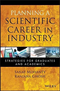 Planning a Scientific Career in Industry: Strategies for Graduates and Academics
