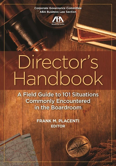 Director's Handbook: A Field Guide To 101 Situations Commonly Encountered In The Boardroom