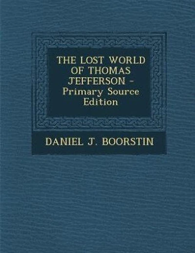 THE LOST WORLD OF THOMAS JEFFERSON - Primary Source Edition