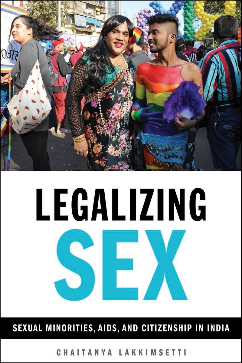 Legalizing Sex: Sexual Minorities, AIDS, and Citizenship India