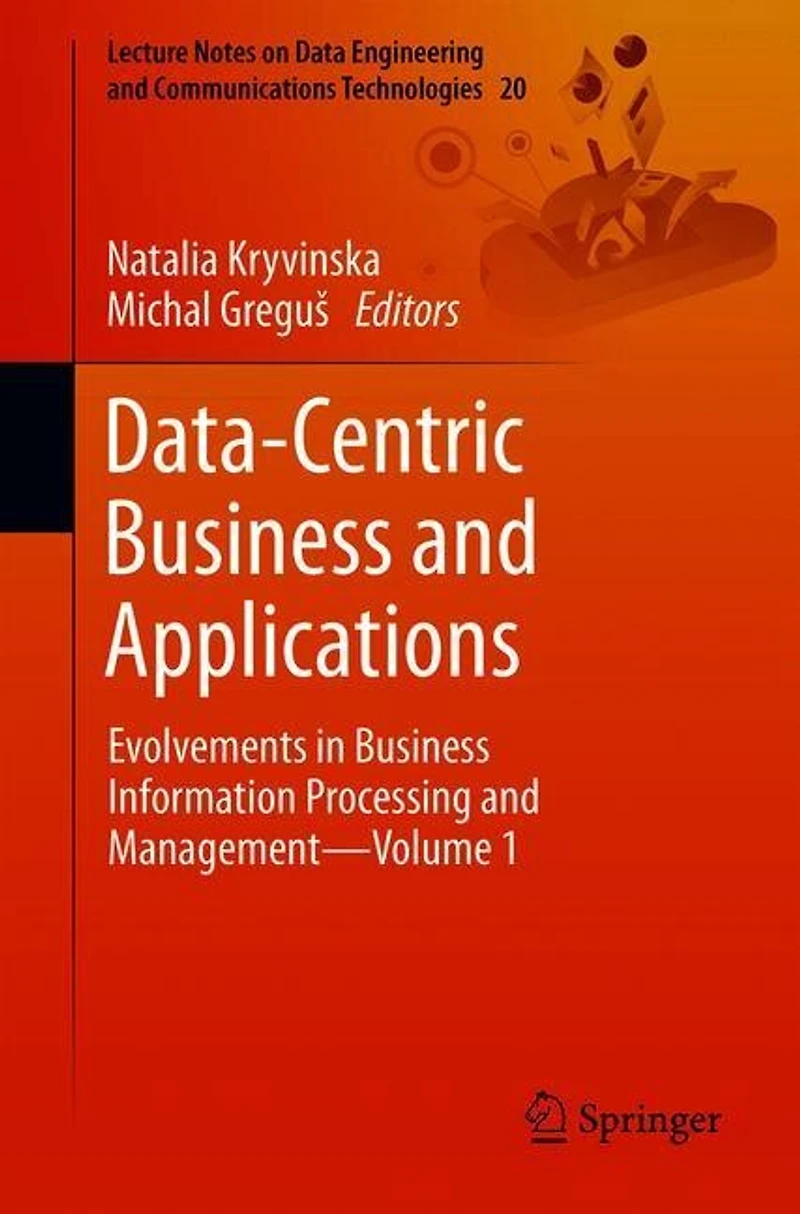 Data-Centric Business and Applications: Evolvements Information Processing Management-Volume 1