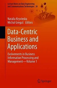 Data-Centric Business and Applications: Evolvements Information Processing Management-Volume 1