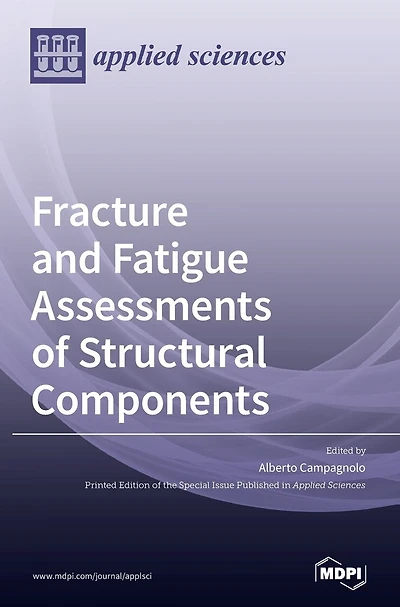 Fracture and Fatigue Assessments of Structural Components
