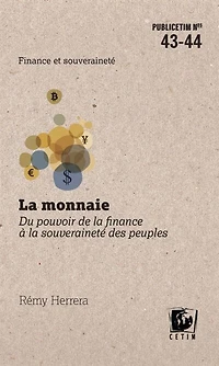 La monnaie: du pouvoir de la finance à la souveraineté des peuples