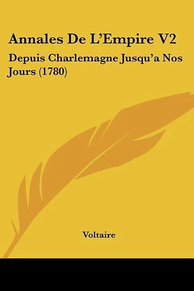 Annales De L'Empire V2: Depuis Charlemagne Jusqu'a Nos Jours (1780)
