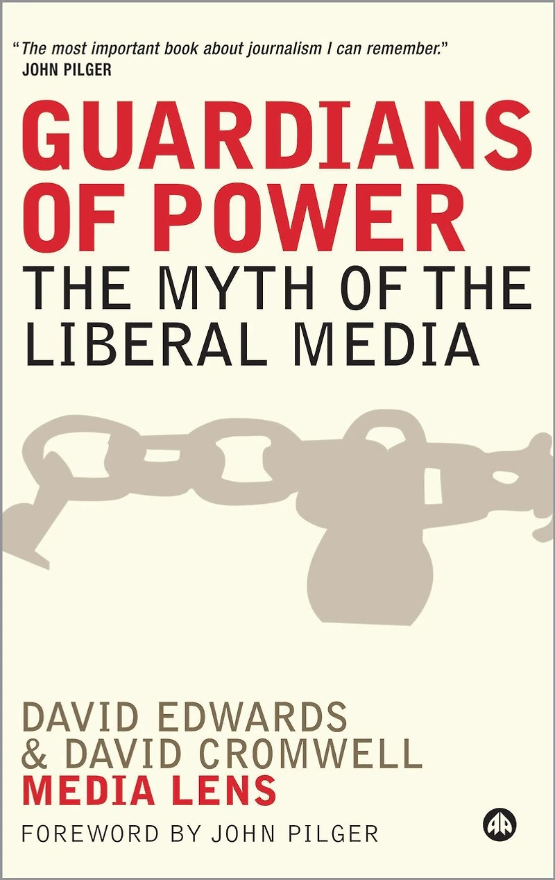 Guardians of Power: the Myth Liberal Media