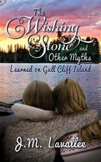 The Wishing Stone And Other Myths: Learned On Gull Cliff Island